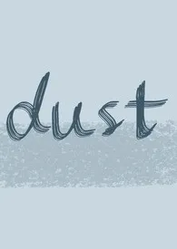 仙人掌新作《DUST》小说连载 2024最新版