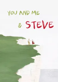 《You and Me and Steve》免费阅读 益生菌创作 2024更新